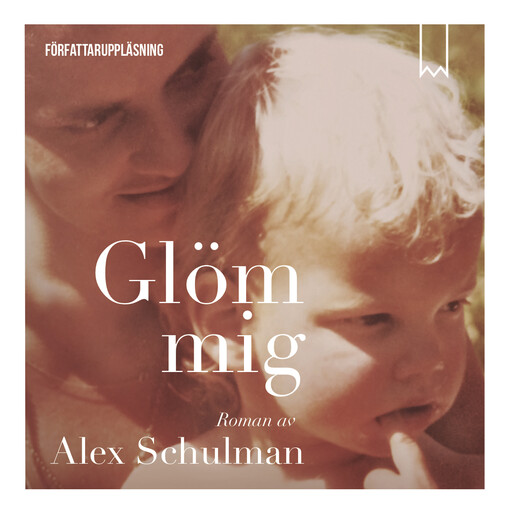 Glöm mig, Alex Schulman