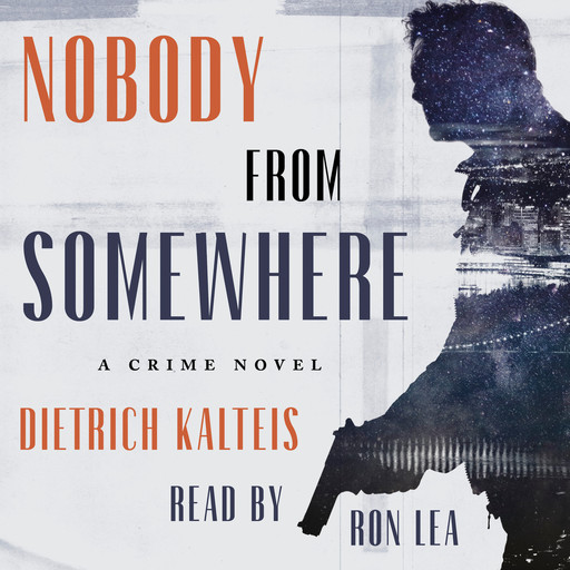 Nobody from Somewhere - A Crime Novel (Unabridged), Dietrich Kalteis