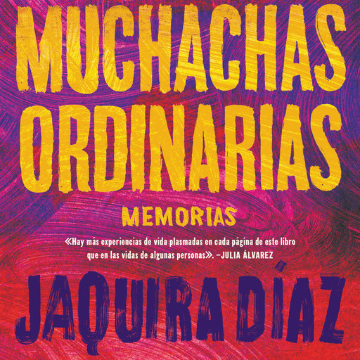 Ordinary Girls \ Muchachas ordinarias (Spanish edition), Jaquira Diaz