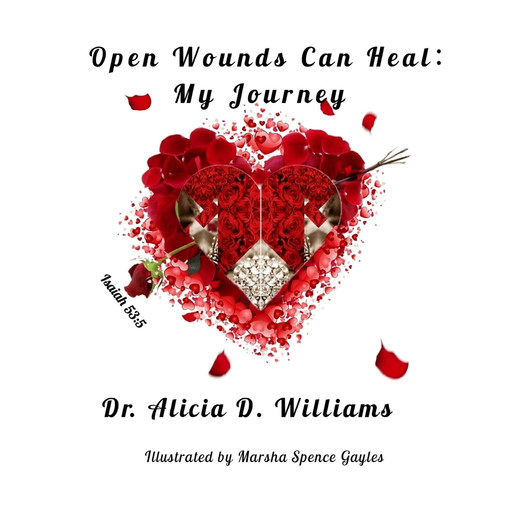 Open Wounds Can Heal, Alicia D. Williams