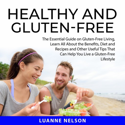 Healthy and Gluten-Free, Luanne Nelson