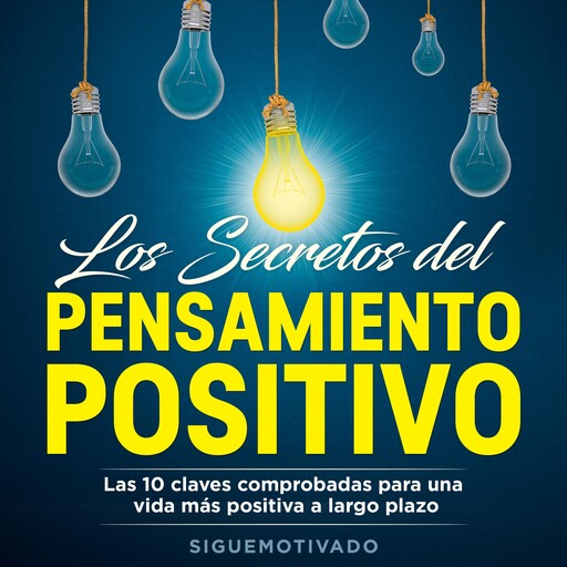 Los Secretos Del Pensamiento Positivo, Sigue Motivado