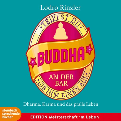 Triffst du Buddha an der Bar ... gib ihm einen aus, Rinzler Lodro, Pascal Breuer