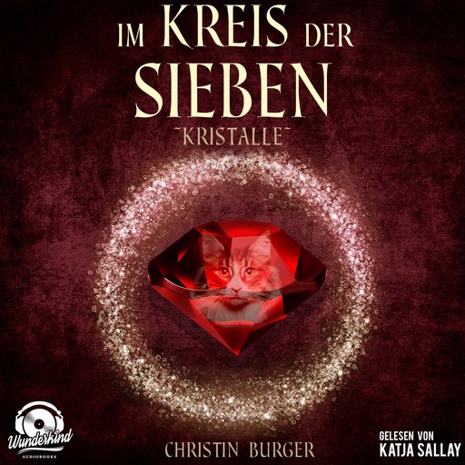 Kristalle - Im Kreis der Sieben, Band 3 (ungekürzt), Christin Burger