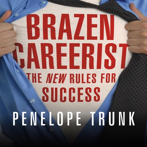 Brazen Careerist, Penelope Trunk