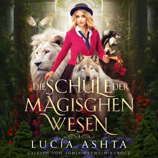 Die Schule der magischen Wesen 3 - Magische Akademie Hörbuch, Lucia Ashta, Fantasy Hörbücher, Hörbuch Bestseller