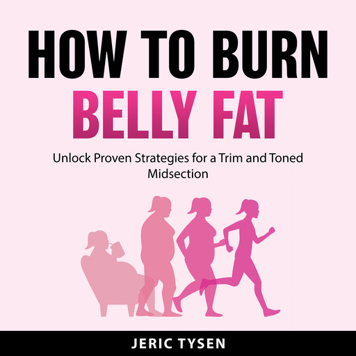 How to Burn Belly Fat, Jeric Tysen