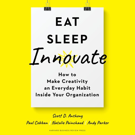 Eat, Sleep, Innovate, Anthony Scott, Andy Parker, Natalie Painchaud, Paul Cobban