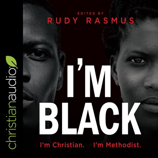 I'm Black I'm Christian I'm Methodist, Rudy Rasmus, F. Willis Johnson, Justin Coleman, Pamela R. Lightsey, Erin Beasley, Jevon Caldwell-Gross, Rodney Lorenzo Graves, Tori C. Butler, Vance P. Ross, Lilian C. Smith