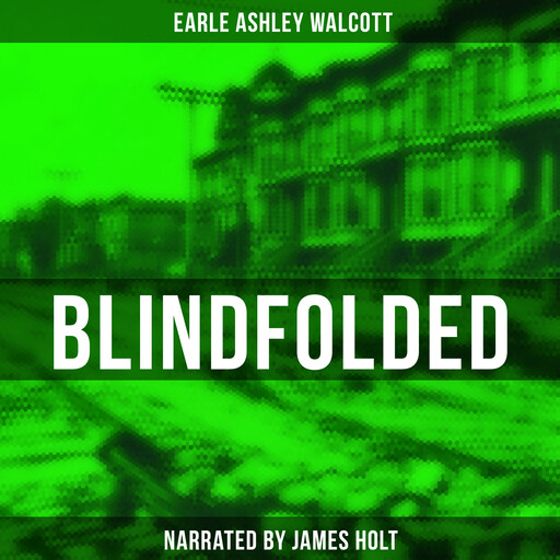 Blindfolded, Earle Ashley Walcott