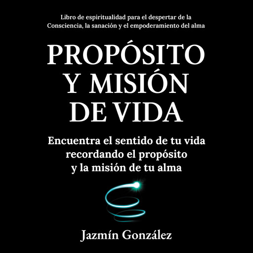 Propósito y misión de vida (Libro de espiritualidad), Jazmín González