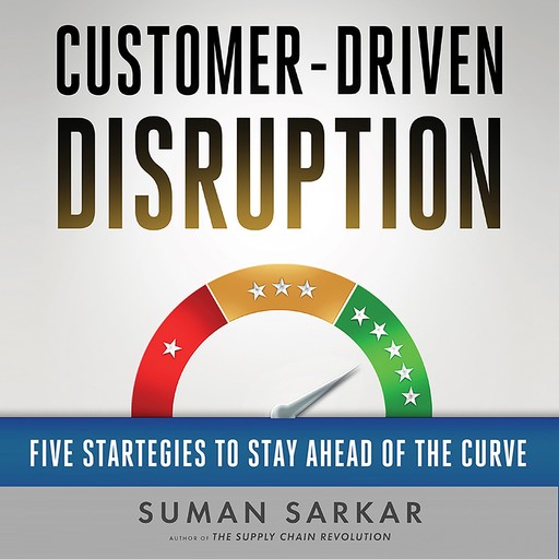 Customer-Driven Disruption, Suman SARKAR