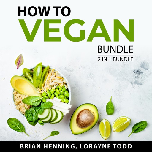 How to Vegan Bundle, 2 in 1 Bundle, Lorayne Todd, Brian Henning