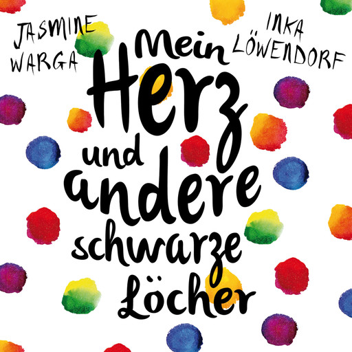 Mein Herz und andere schwarze Löcher (Ungekürzte Lesung), Jasmine Warga