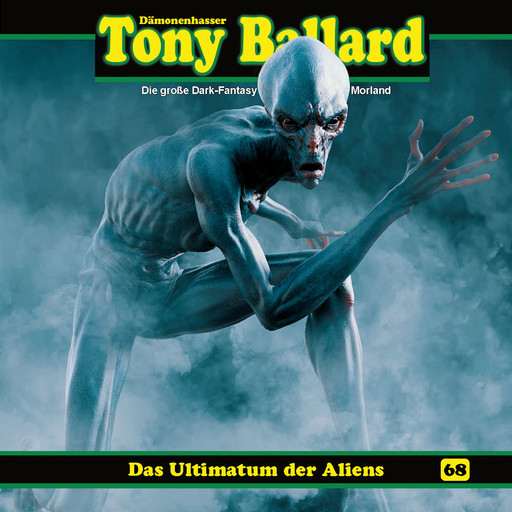 Tony Ballard, Folge 68: Das Ultimatum der Aliens, Morland A.F., Thomas Birker