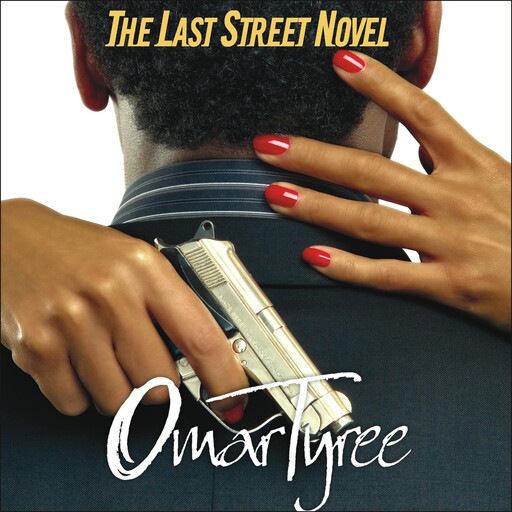 The Last Street Novel, Omar Tyree