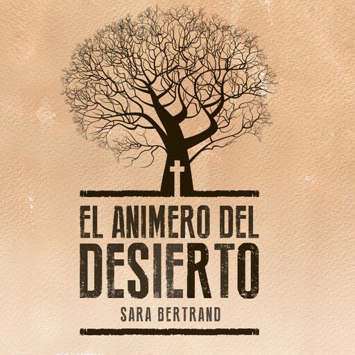El animero del desierto, Sara Bertrand