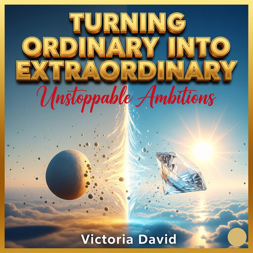 Turning Ordinary Into Extraordinary, Victoria David