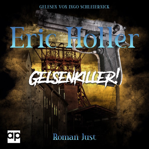 Eric Holler: Gelsenkiller!, Roman Just