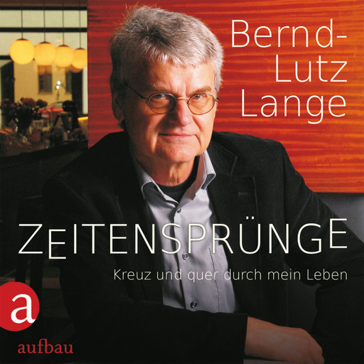 Zeitensprünge - Kreuz und quer durch mein Leben, Bernd-Lutz Lange