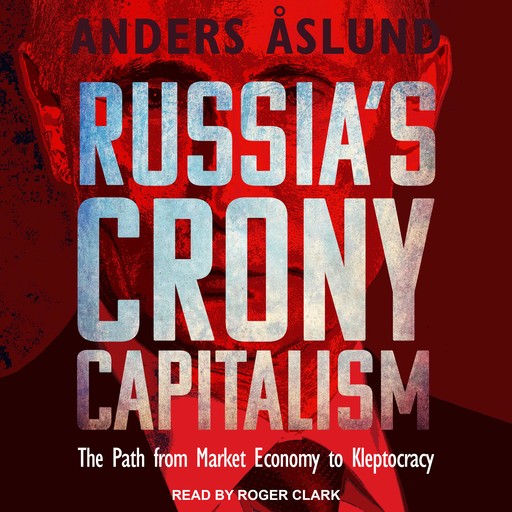 Russia's Crony Capitalism, Anders Åslund