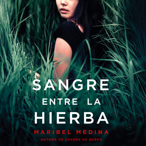 Sangre entre la hierba, Maribel Medina