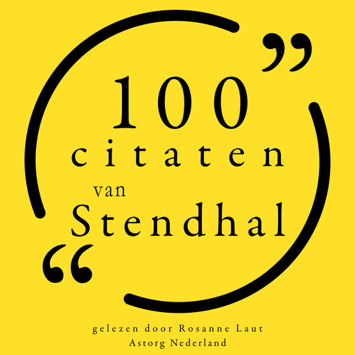 100 citaten van Stendhal, Stendhal