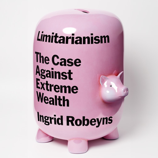 Limitarianism, Ingrid Robeyns