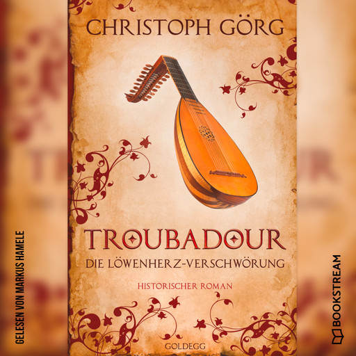 Troubadour - Die Löwenherz-Verschwörung (Ungekürzt), Christoph Görg
