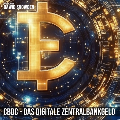 CBDC - Das digitale Zentralbankgeld, Dawid Snowden