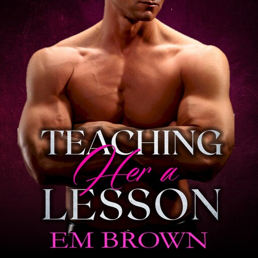 Teaching Her A Lesson, Em Brown