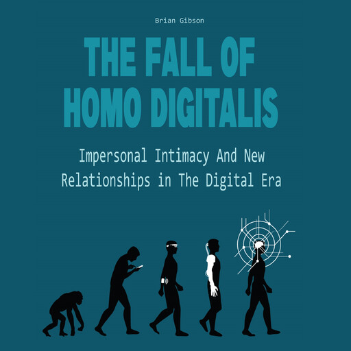 The Fall Of Homo Digitalis, Brian Gibson