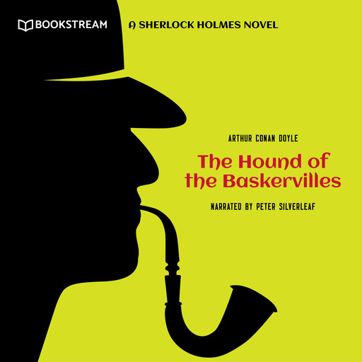 The Hound of the Baskervilles - A Sherlock Holmes Novel (Unabridged), Arthur Conan Doyle