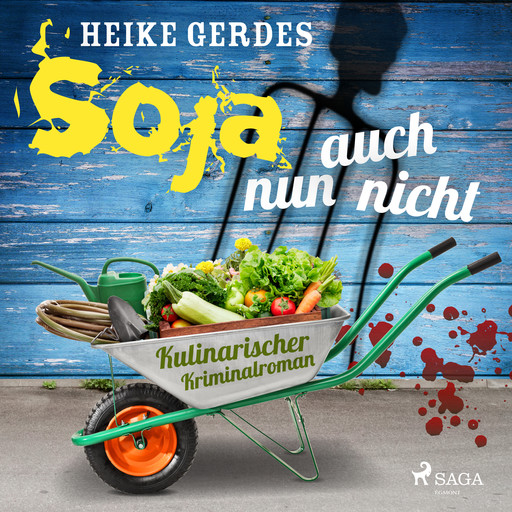 Soja nun auch nicht - Kulinarischer Kriminalroman, Heike Gerdes