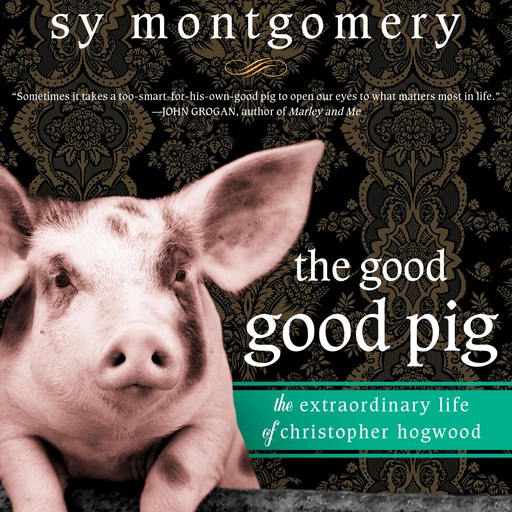 The Good Good Pig, Sy Montgomery