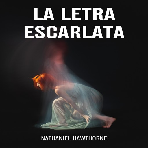 La Letra Escarlata (Íntegra), Nathaniel Hawthorne