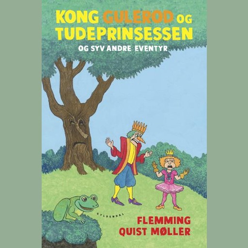 Kong Gulerod og Tudeprinsessen og 7 andre eventyr, Flemming Quist Møller