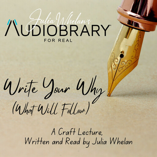 Write Your Why (What Will Follow), Julia Whelan