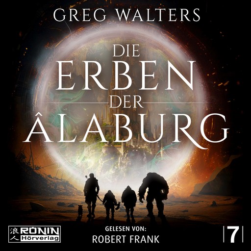 Die Erben der Âlaburg - Die Farbseher Saga, Band 7 (ungekürzt), Greg Walters
