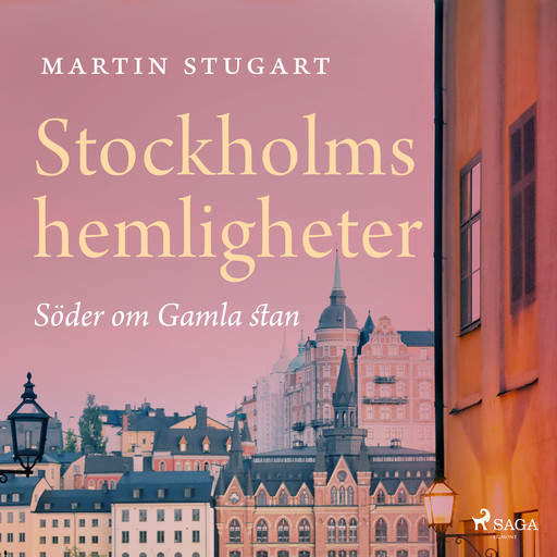 Stockholms hemligheter - Söder om Gamla stan, Martin Stugart