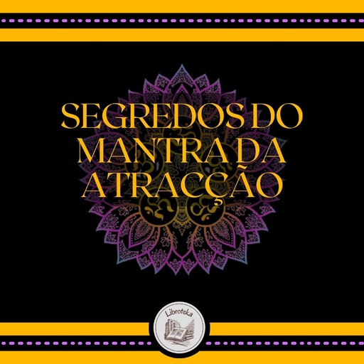 Segredos do Mantra da Atracção, LIBROTEKA