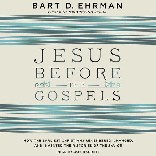 Jesus Before the Gospels, Bart Ehrman