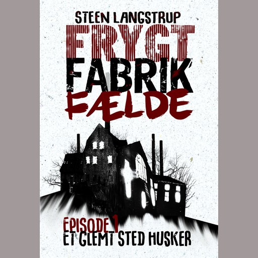 Frygt fabrik fælde, episode 1: Et glemt sted husker, Steen Langstrup
