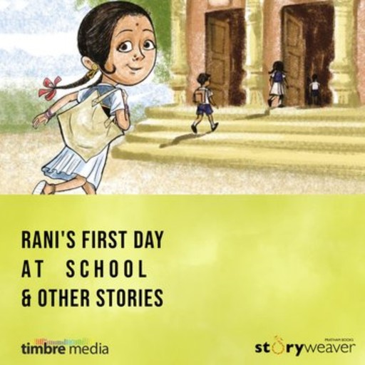Friends & Family: Rani's First Day at School & Other Stories, Cheryl Rao, Timira Gupta