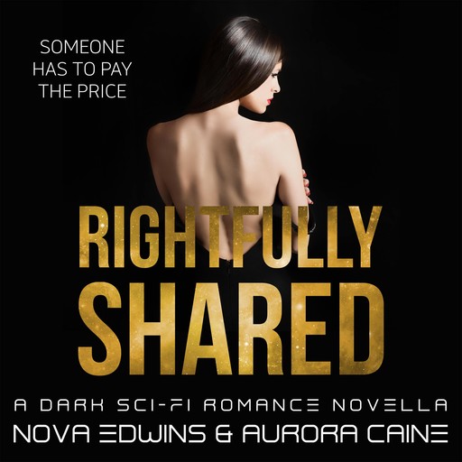 Rightfully Shared, Nova Edwins, Aurora Caine