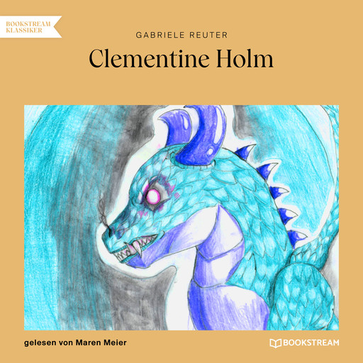 Clementine Holm (Ungekürzt), Gabriele Reuter