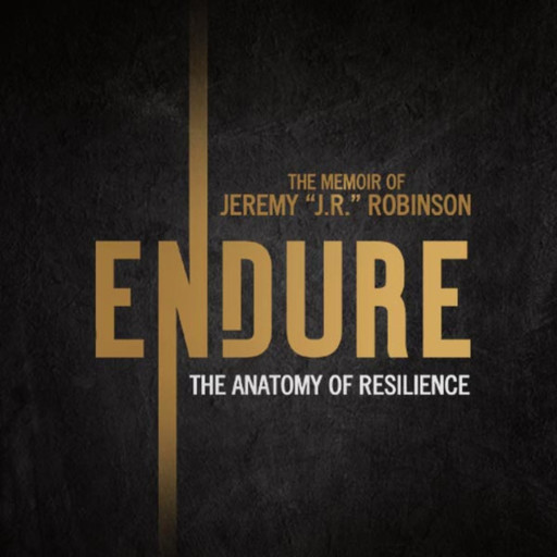 ENDURE: The Anatomy of Resilience, Jeremy Robinson