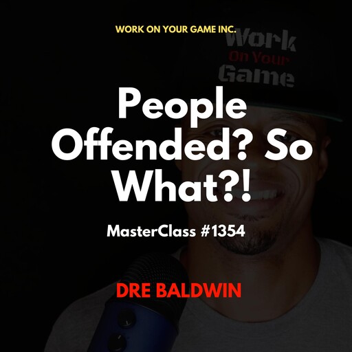 People Offended? So What?!, Dre Baldwin