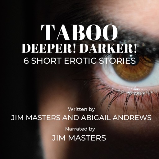 Deeper! Darker!, Abigail Andrews, Jim Masters
