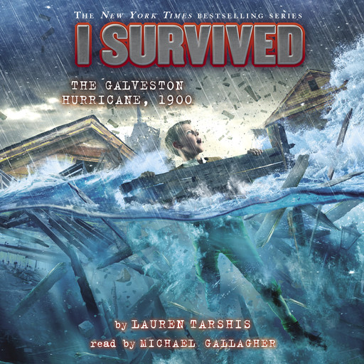 I Survived the Galveston Hurricane, 1900 (I Survived #21), Lauren Tarshis